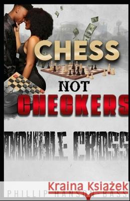 Chess Not Checkers: Double Cross DeLeon, Antoria 9798779792783