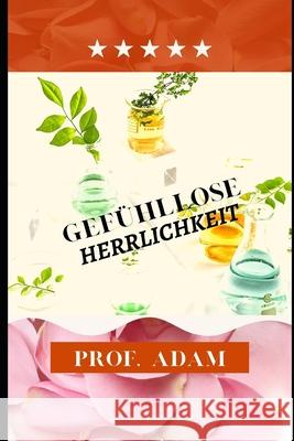 Gefühllose Herrlichkeit Prof Adam 9798779899734