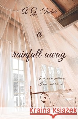 A rainfall away A G Todor 9798779977326 Independently Published