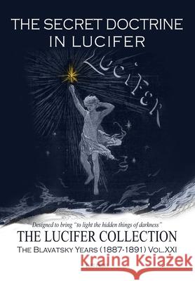 The Secret Doctrine in Lucifer Helena Petrovna Blavatsky 9798780218685