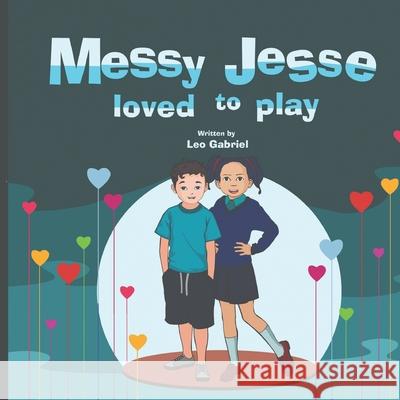 Messy Jesse Loved to Play Leo Gabriel 9798780447993