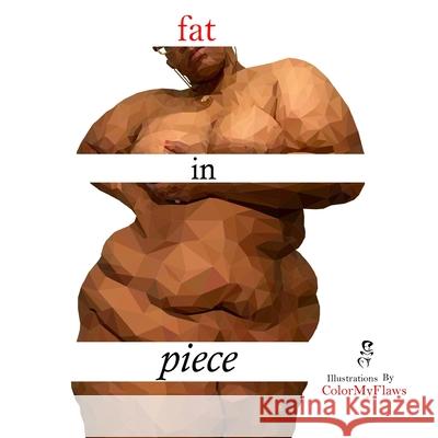 Fat In Piece Isaac Snagg, Rebecca Snagg 9798780851325 Independently Published