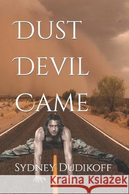 Dust Devil Came Sydney Dudikoff 9798780970378