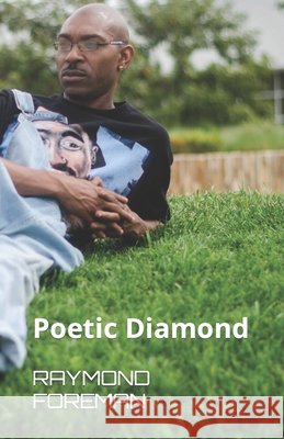 Poetic Diamond Raymond Bert Foreman 9798781060757