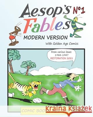 Aesop's Fables, Modern version N°1: Golden Age Comics 1944-1947 Comic Books Restore 9798781251735 Independently Published