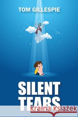 Silent Tears Tom Gillespie 9798781330720