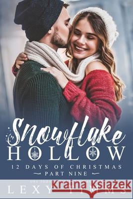 Snowflake Hollow - Part 9 Lexy Timms   9798781345045 Independently Published