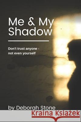 Me & My Shadow Deborah Stone 9798781372775 Independently Published