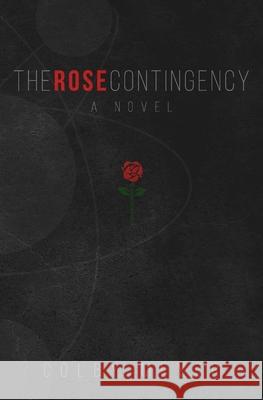 The Rose Contingency Colby Meyer 9798781541393