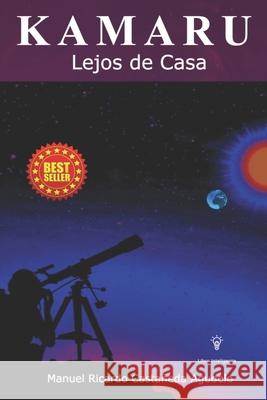 Kamaru: Lejos de Casa Manuel Ricardo Castañeda Agudelo, Yeraldi Serna Ospino 9798781634224 Independently Published