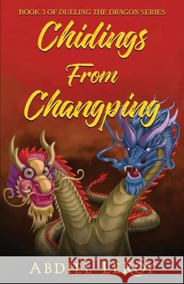 Chidings From Changping Abdiel Leroy 9798781646753 Independently Published