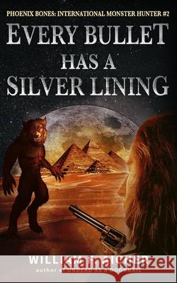 Every Bullet Has a Silver Lining William F Aicher   9798781659630 Independently Published