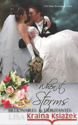 When It Storms (Billionaires & Debutantes, Book 10) Lisa Prysock 9798781707638