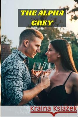 The Alpha Grey Muhammad Tahir Rasheed 9798781976591