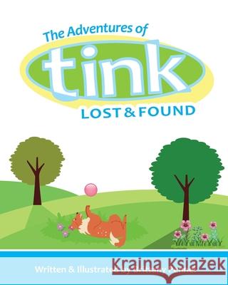 The Adventures of Tink: Lost & Found Brittany Pennel 9798782107673 Independently Published