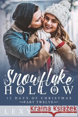 Snowflake Hollow - Part 12 Lexy Timms 9798782149208