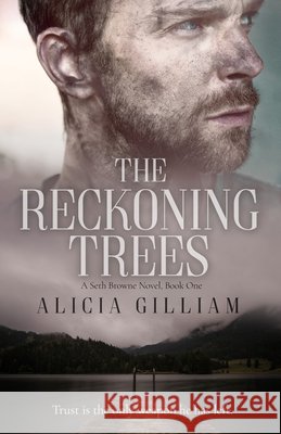 The Reckoning Trees: A Seth Browne Novel, Book One Gilliam, Alicia 9798782497446