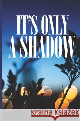 It's Only a Shadow Mims Constance Mims 9798782497712