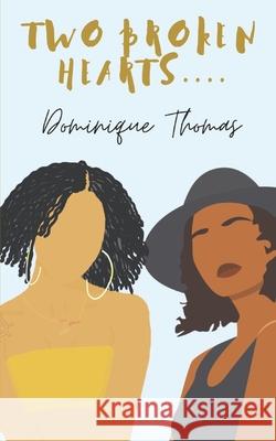 Two Broken Hearts Dominique Thomas 9798782522889