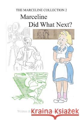 Marceline Did What Next?: Volume Two James Crusselle   9798782614034