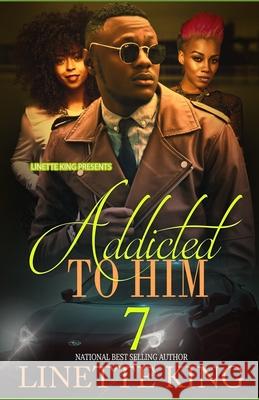 Addicted to him 7 Linette King 9798782724221 Independently Published