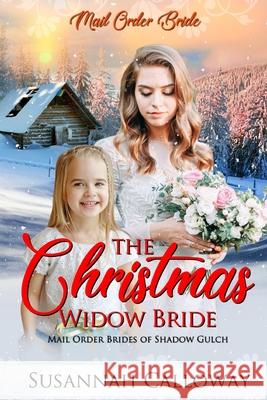 The Christmas Widow Bride Susannah Calloway 9798782965976
