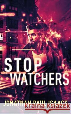 Stopwatchers Jonathan Paul Isaacs 9798783019739