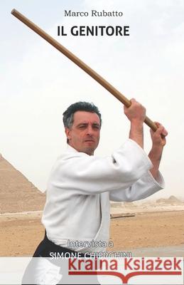 Il Genitore: Intervista a Simone Chierchini Chierchini, Simone 9798783053153