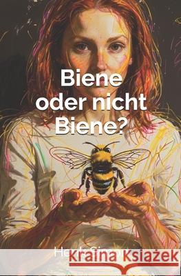 Biene oder nicht Biene? Simon Henk Simon 9798783534362 Independently published