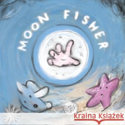 Moon Fisher Toby Mikle 9798783578168