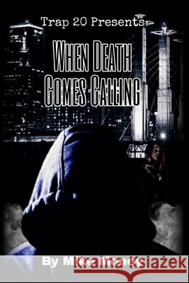 When Death Comes Calling Money Mike Money 9798783833151