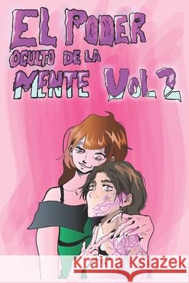 El Poder Oculto de la Mente Vol. 2 Julio Tovar 9798784143044