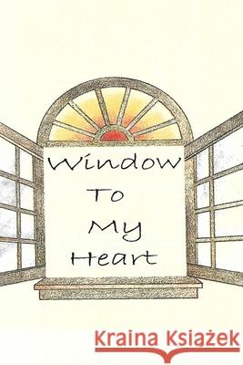 Window to my Heart Anna Mae Brennan 9798784183453