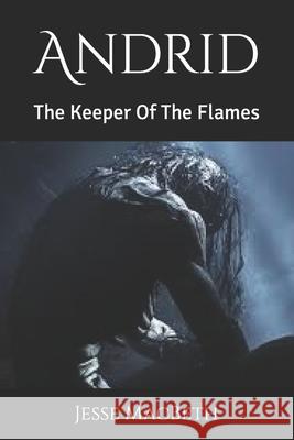 Andrid: The keeper of the flames Macbeth, Jesse 9798784366900