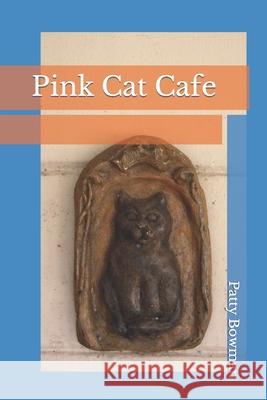 Pink Cat Cafe Patty Bowman 9798784692337 Independently Published