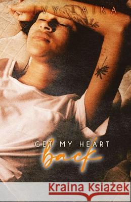 Get My Heart Back Laika Ivy Laika 9798784938046