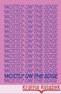 Mostly On The Edge Sullivan Monique Sullivan 9798784983985