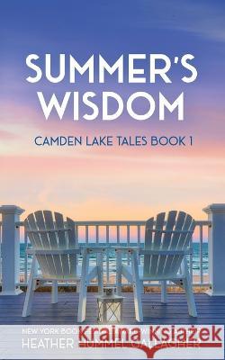 Summer's Wisdom: An Engaging Tale About Rediscovery Heather Hummel Gallagher   9798785495982