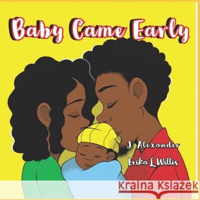 Baby Came Early J Alexander 9798785619340 Independently Published