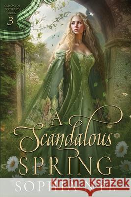 A Scandalous Spring Sophia Nye 9798785921337 Independently Published