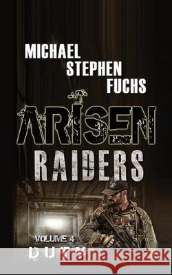 Arisen: Raiders, Volume 4 - Duty Michael Stephen Fuchs 9798786335676