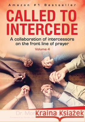 Called To Intercede: Volume 4 Monique Rodgers, Vanessa Price, Sandie Norman 9798786453295 Independently Published