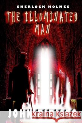 Sherlock Holmes, The Illuminated Man John Pirillo 9798786496827 Independently Published