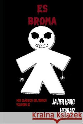 Es Broma Javier Haro Herraiz 9798786555074 Independently Published