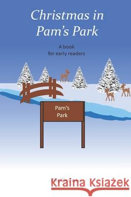 Christmas In Pam's Park Phyllis Cross 9798786630979 Independently Published