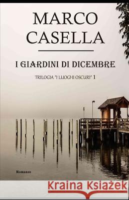 I giardi di dicembre Marco Casella 9798786867641