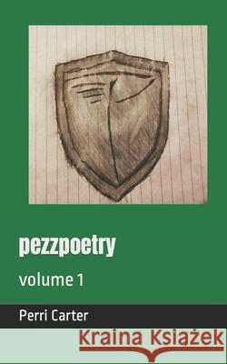 pezzpoetry: volume 1 Carter, Perri Matthew Indiana 9798787338447