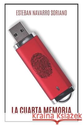 La Cuarta Memoria Esteban Navarro   9798787390612 Independently Published