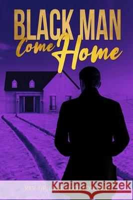 Black Man, Come Home Cotton PhD James Cotton PhD 9798787455410