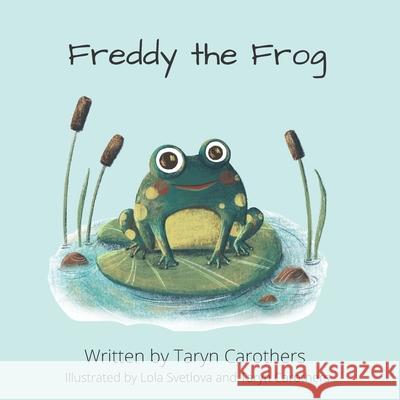 Freddy the Frog Taryn Carothers 9798787488852 Independently Published